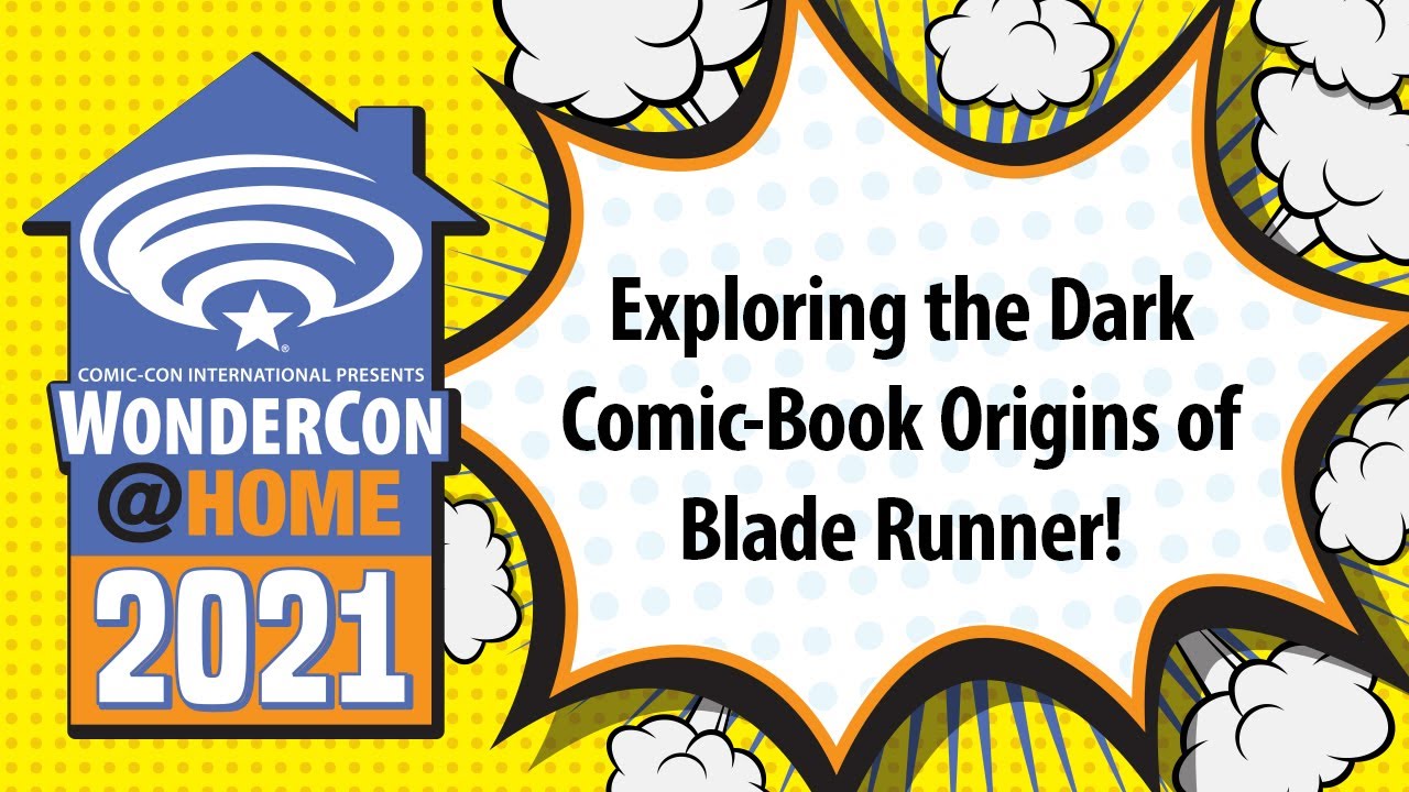 Exploring the Dark Comic Book Origins of Blade Runner! WonderCon@Home 2021