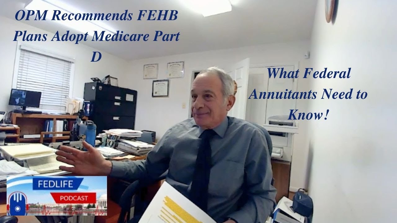 FedLife Podcast: Why OPM is Encouraging Medicare Part D Adoption in FEHB Health Plans