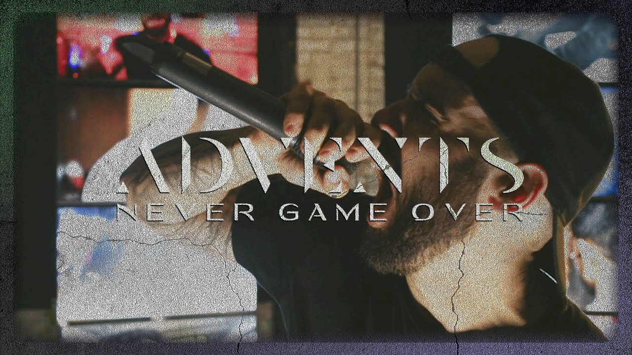 Advents - NEVER GAME OVER (OFFICIAL MUSIC VIDEO)