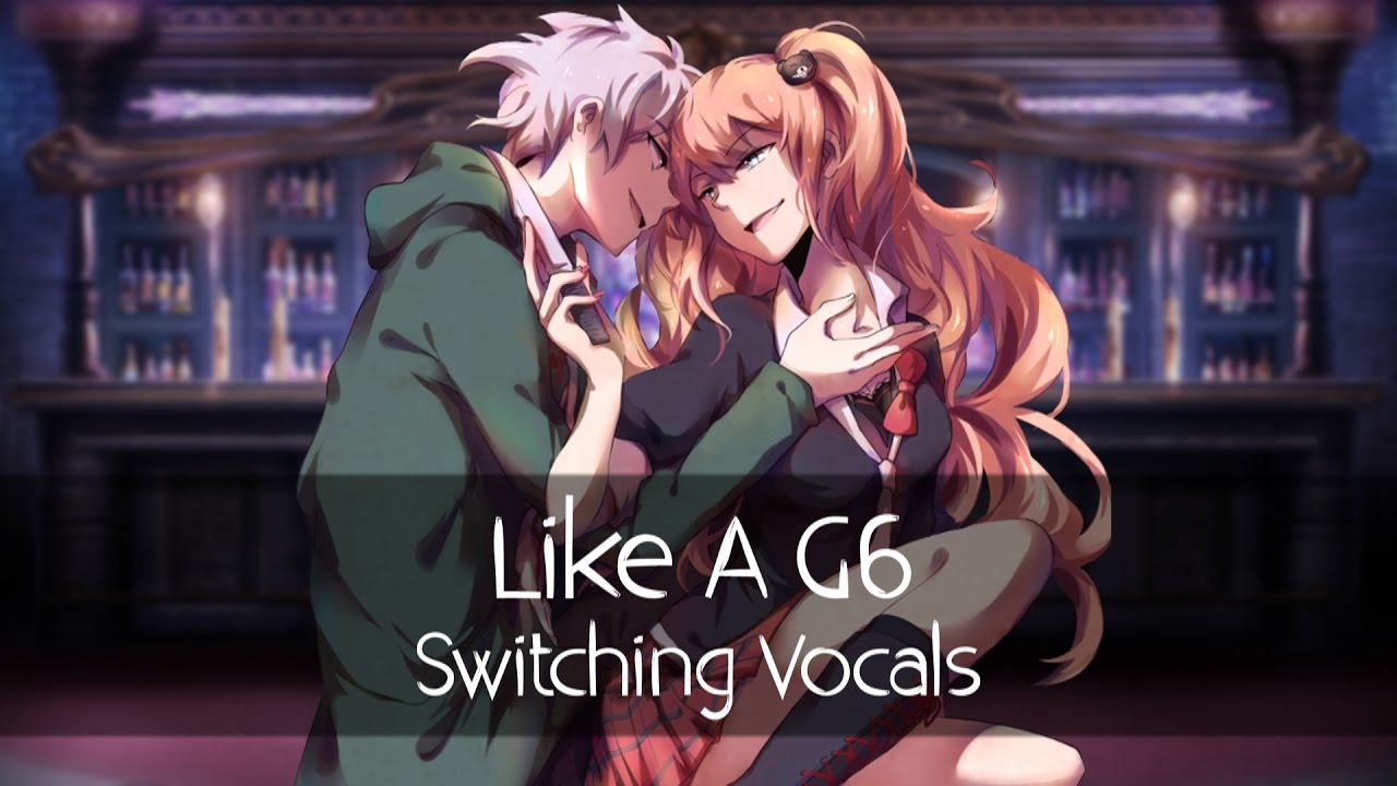 Nightcore - Like A G6 (Switching Vocals)