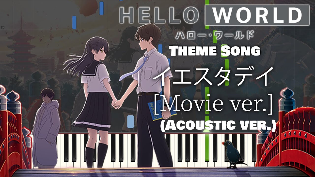 Hello World Main Theme Song 『イエスタデイ [Movie ver.]』 by Official髭男dism (Acoustic Piano Cover)
