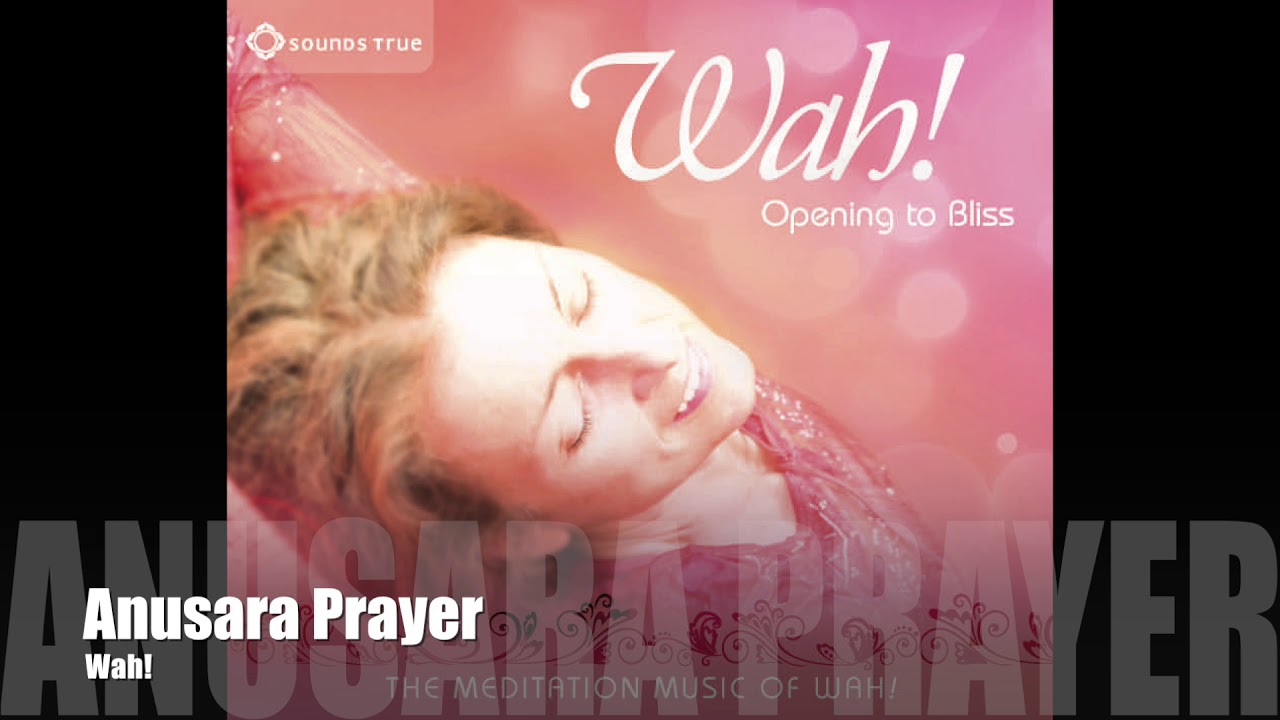 Wah! OPENING TO BLISS - Anusara Prayer