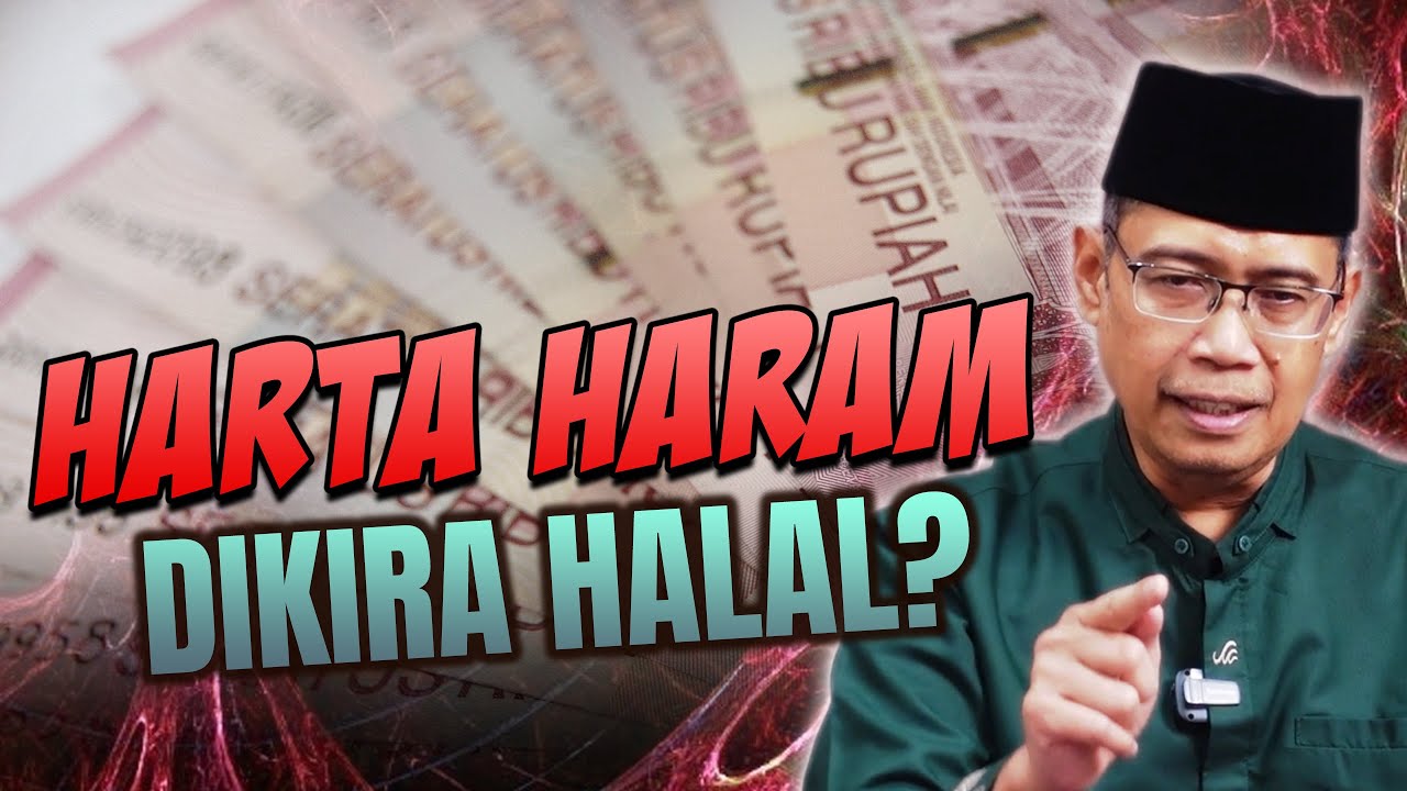 HARTA HARAM DIKIRA HALAL