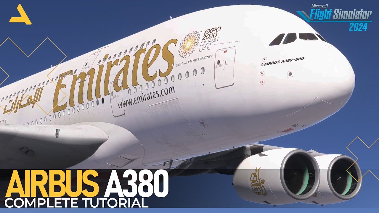 Complete Tutorial of Flybywire Airbus A380 in MSFS 2024