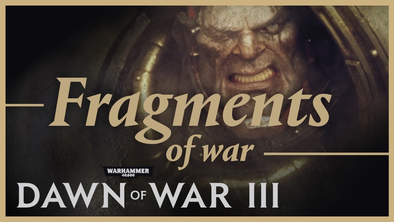 Dawn of War III - Fragments of War (Out Now)