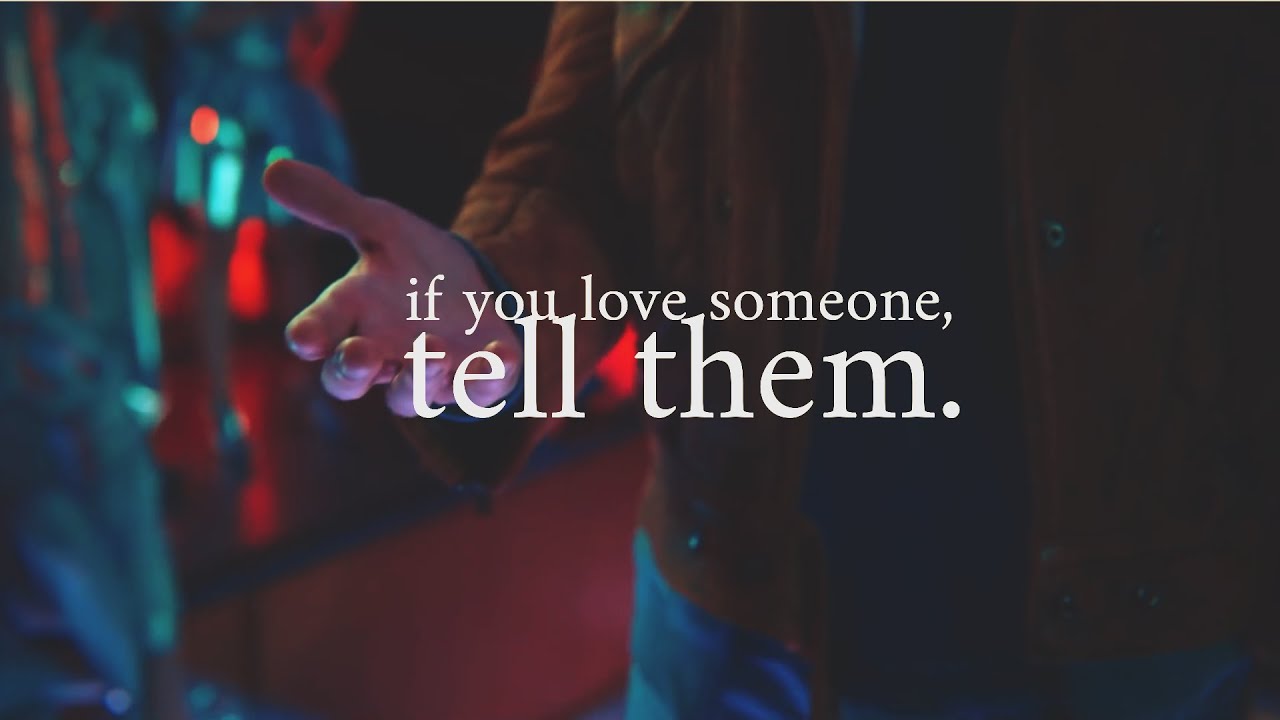 if you love someone, tell them. | multifandom