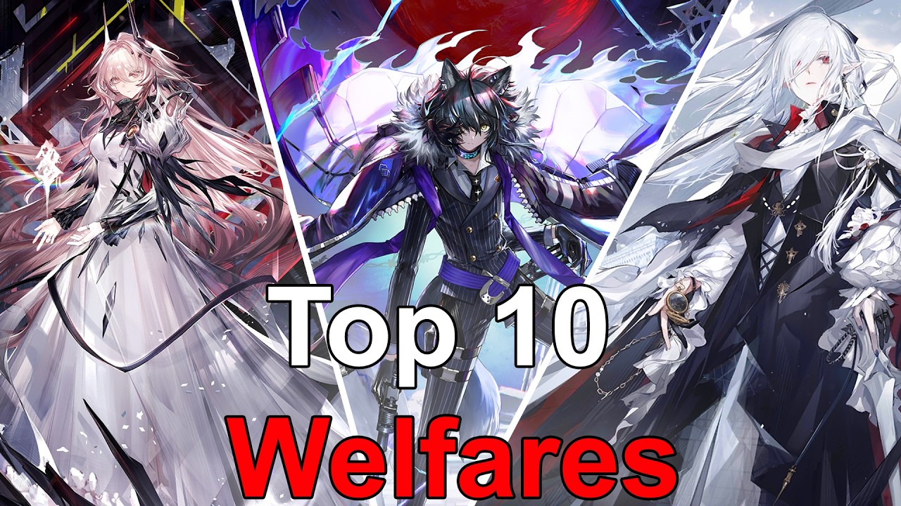 The Top 10 BEST Welfares Operators in Arknights