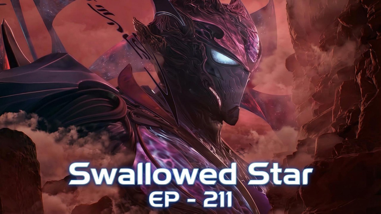Swallowed Star Episode - 211 [ Eng Sub ] Season 4 [ Multi sub ] #swallowedstardonghua #donghua