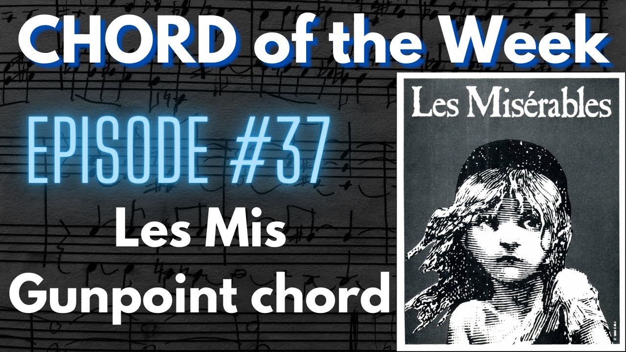 The Les Mis gunpoint chord
