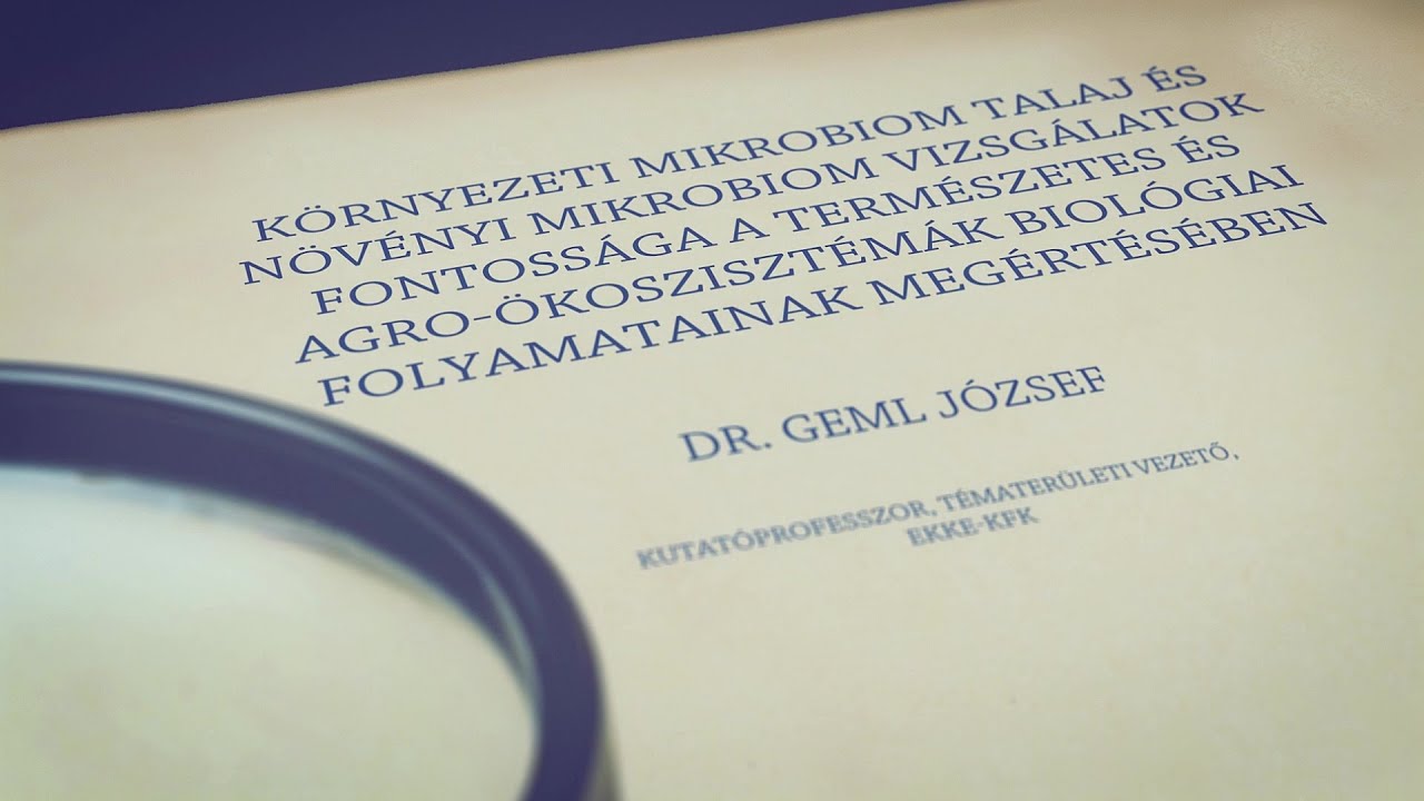 Talaj és növényi mikrobiom vizsgálatok fontossága - Dr. Geml József előadása