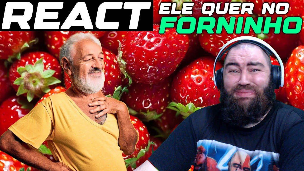 REACT VELHO PORCO ESQUENTA SEU FORNINHO PRA PIÇA ENTRAR