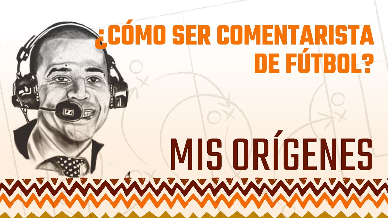 ¿Cómo ser COMENTARISTA de FÚTBOL? Mis INICIOS | Alberto Edjogo