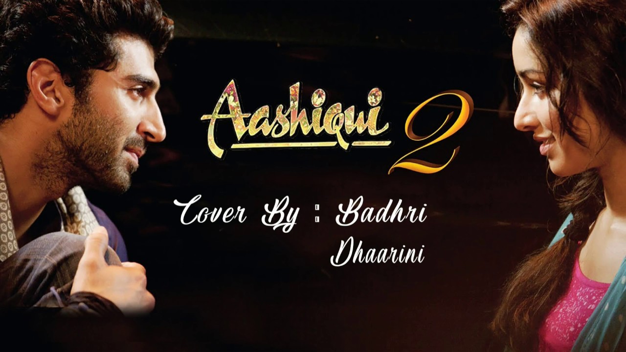 Aashiqui 2 | Chahun Mein Aana Cover | ft. Badhri & Dhaarini | Lyrical Video