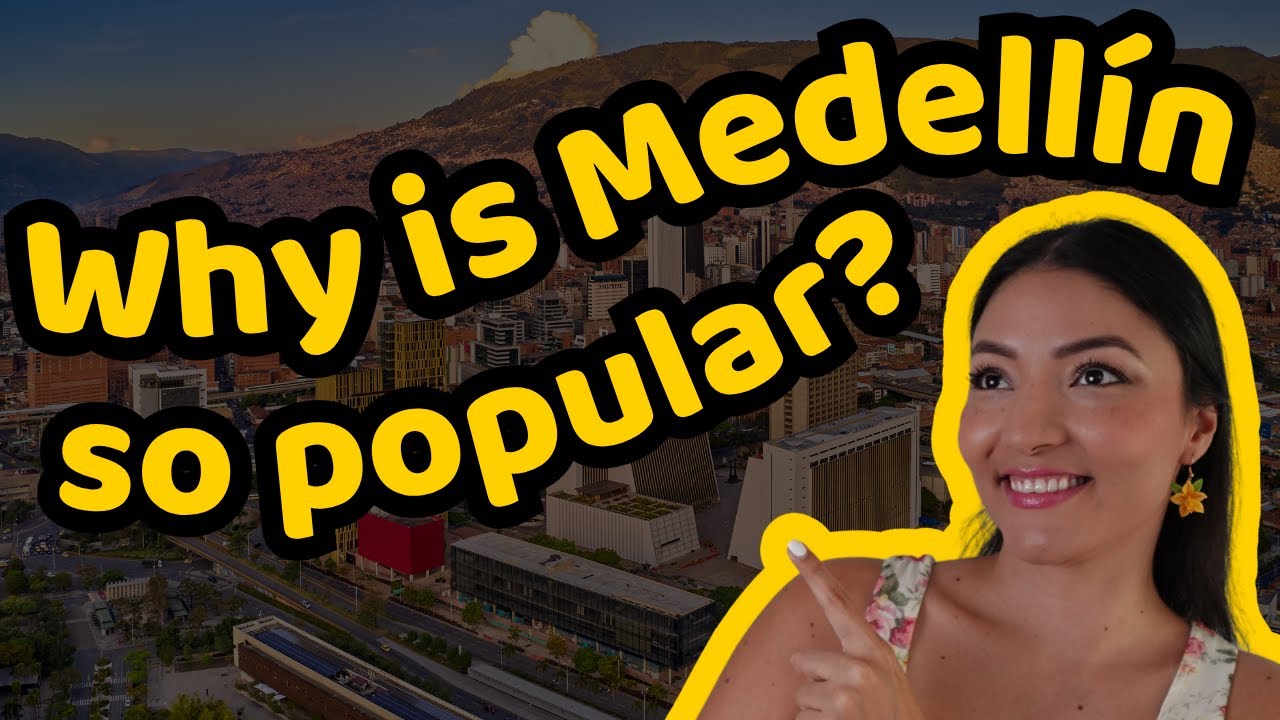 ¿Por qué Medellín es tan popular?