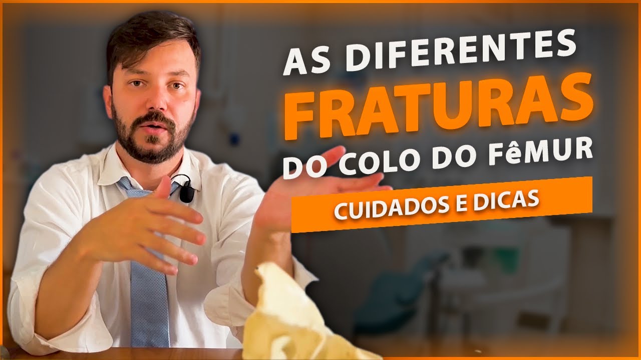 ENTENDA OS RISCOS DA FRATURA DO COLO DO FÊMUR