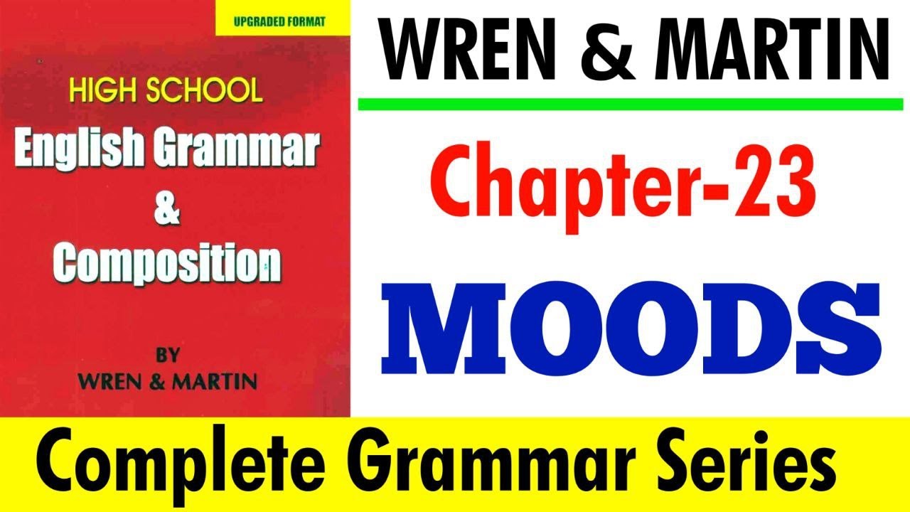 English Grammar by Wren and Martin | Chapter-23 | Moods | Indicative Mood and Subjunctive Mood