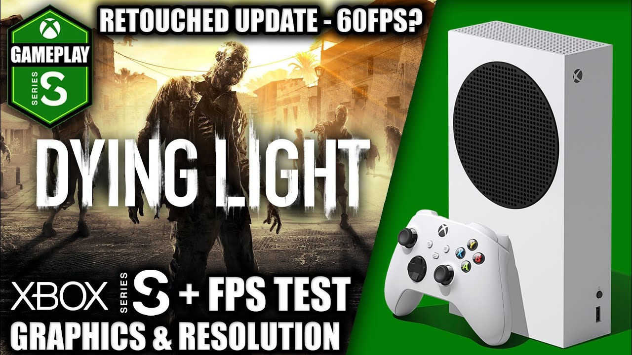Dying Light: Retouched Update - Xbox Series S Gameplay + FPS Test
