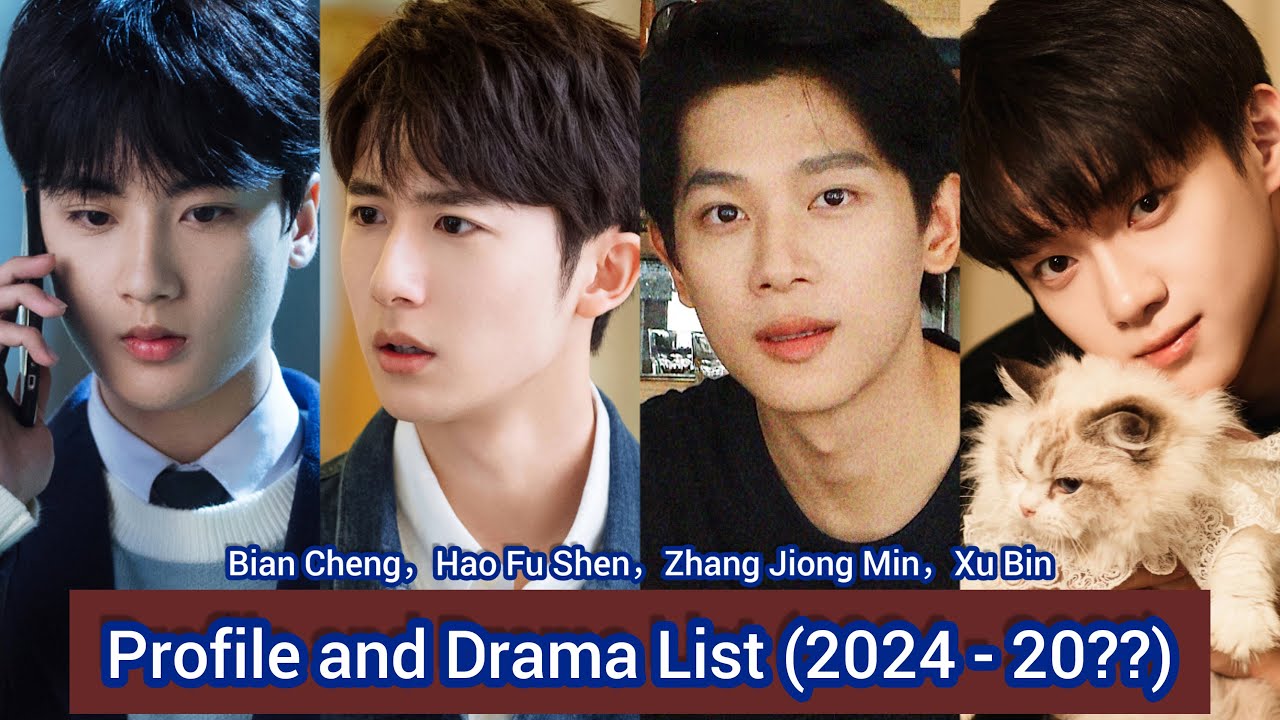 Hao Fu Shen，Bian Cheng，Zhang Jiong Min，Xu Bin  | Profile and Drama List (2024 - 20??) |
