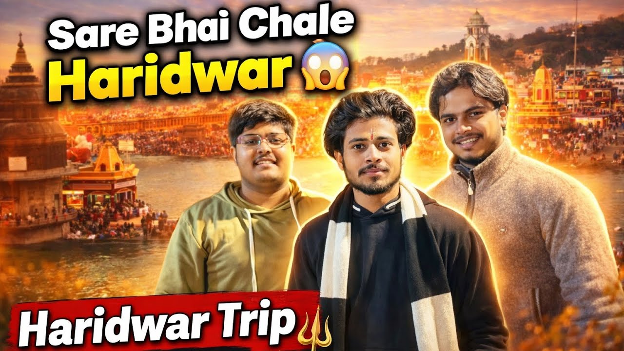 Sare Bhai Chale Haridwar 😱 | Pehli Baar Saath Me Trip!