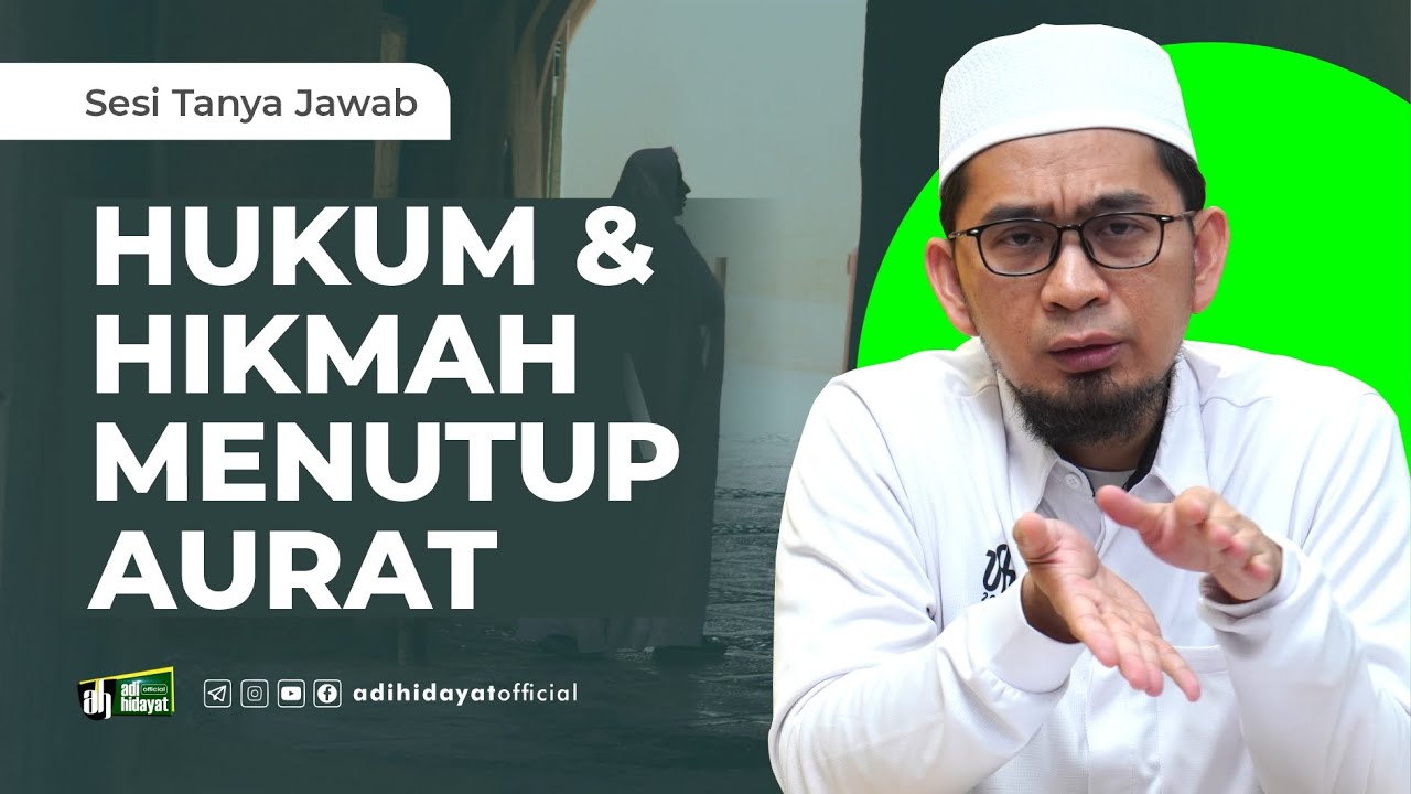 Hukum dan Hikmah Menutup Aurat - Ustadz Adi Hidayat