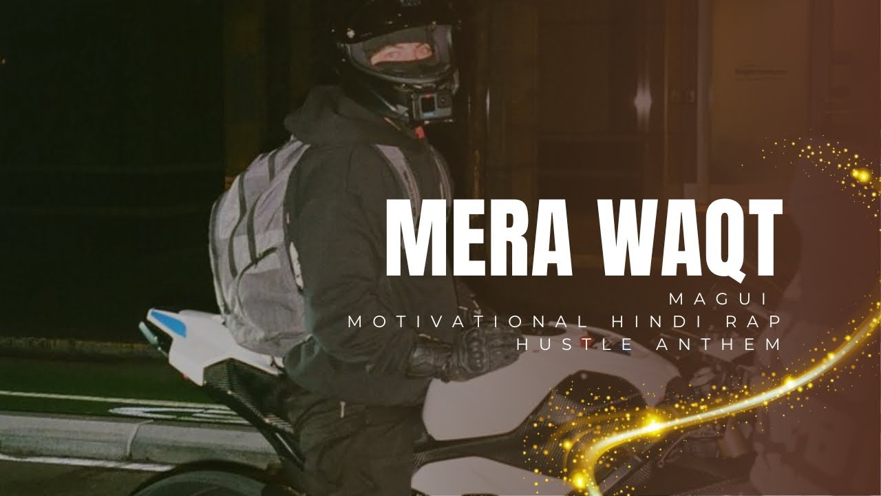 Mera Waqt | Maguic | Motivational Hindi Rap | Hustle Anthem