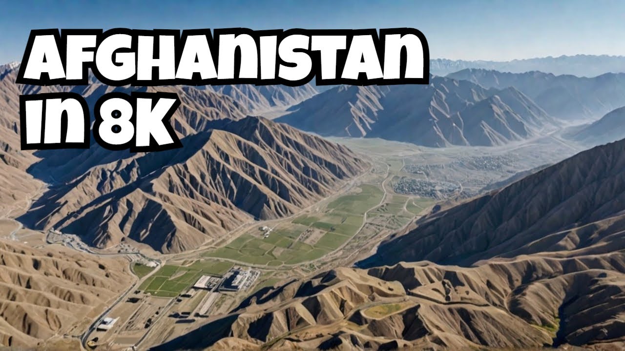 Afghanistan 🇦🇫 in 8K ULTRA HD HDR Dolby Vision™ Drone Footage
