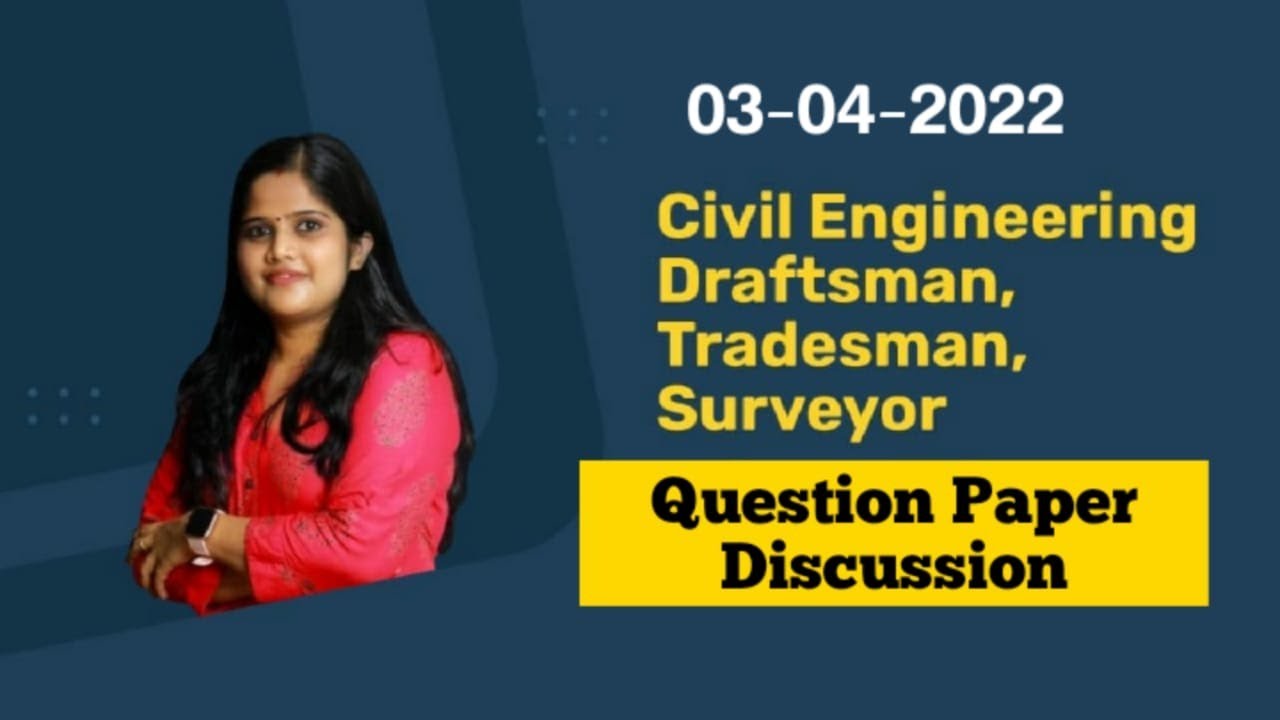 Civil Engineering Draftsman,Tradesman, Surveyor - Question Paper Discussion