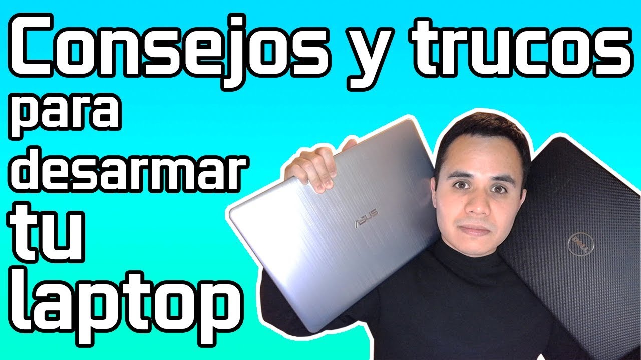 Consejos y trucos para desarmar y armar tu laptop
