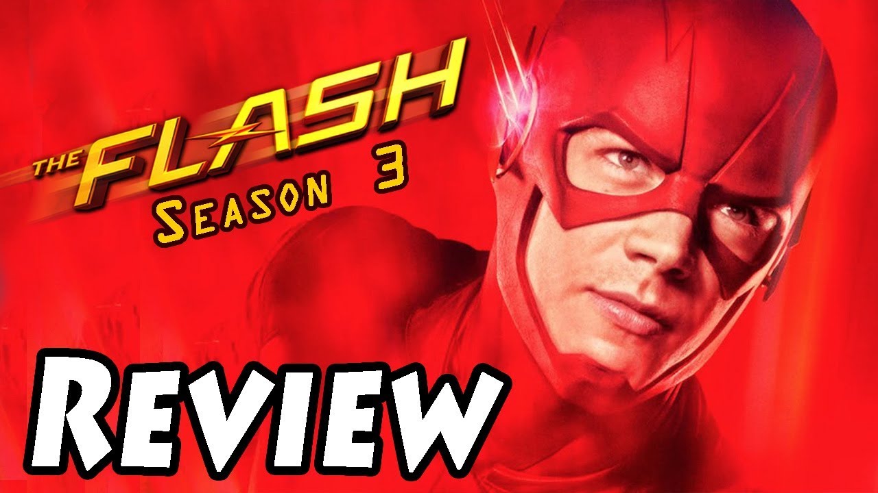 Everything is The Flash's fault - Season 3 Review (Spoilers)