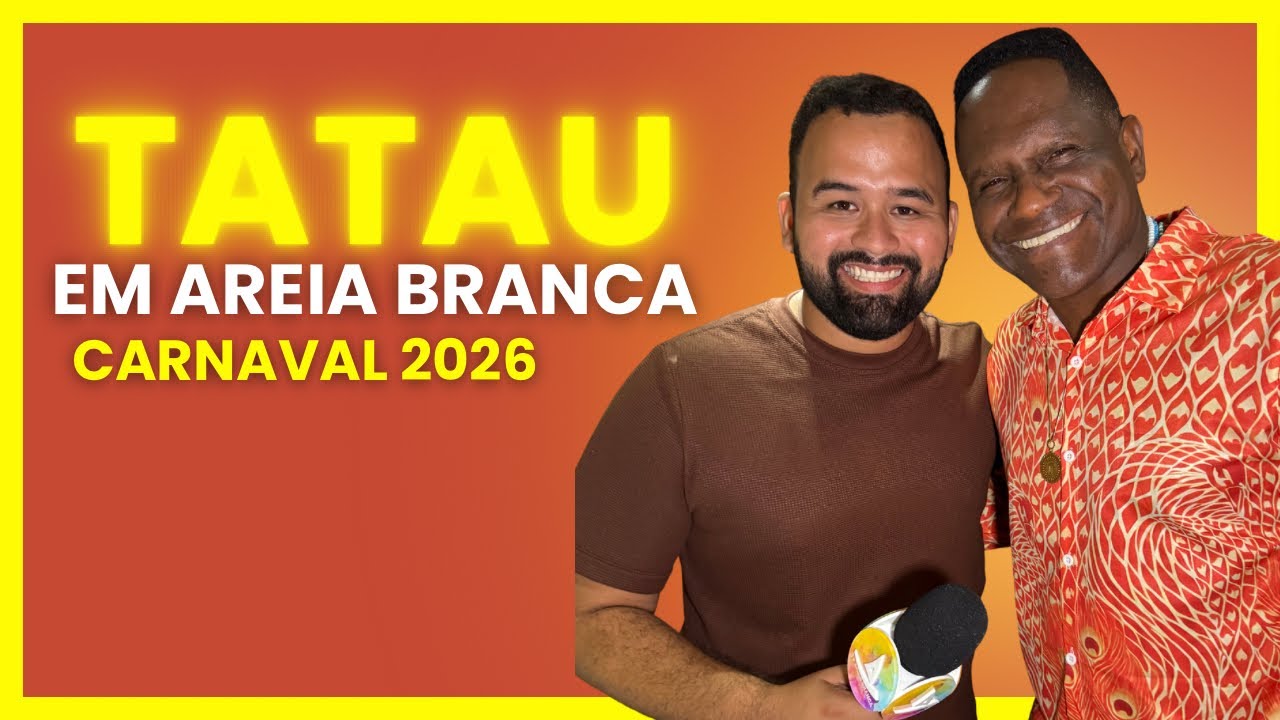 TATAU EM AREIA BRANCA - TERÇA DE CARNAVAL COM JOÃO PAULO CASTRO 
