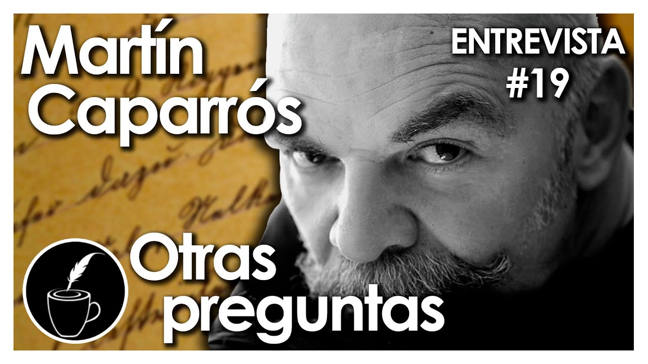 MARTÍN CAPARRÓS. Vida, fútbol, literatura, periodismo, ELA, Milei, Argentina, Israel. Entrevista #19