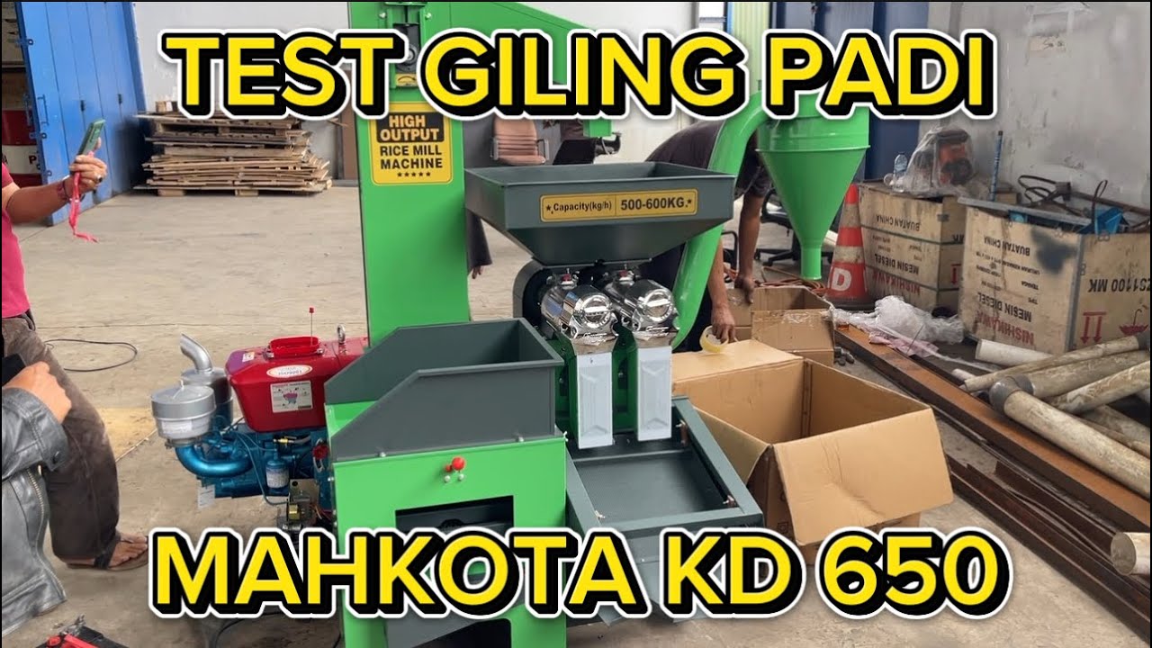 Pengetesan Giling Padi Mahkota KD 650 Tercanggih di Maju Tehnik Diesel | Giling Padi Auto Cuan