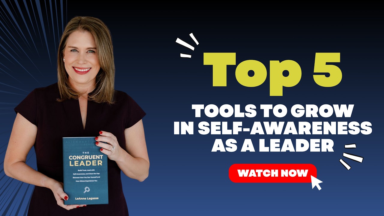 5 Tools Every Leader Needs to Build Self-Awareness
