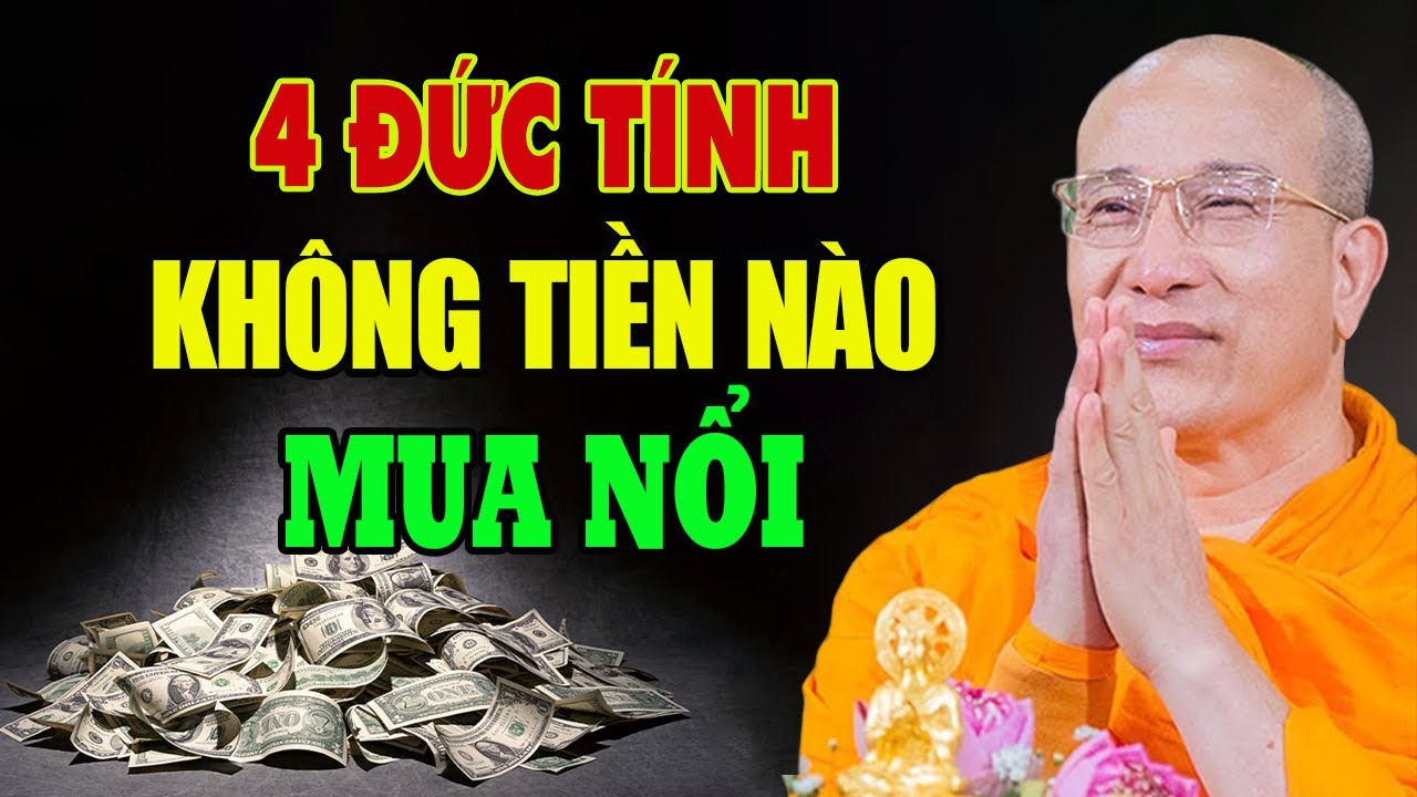 4 đức tính không tiền nào mua được - Thầy Thích Trúc Thái Minh