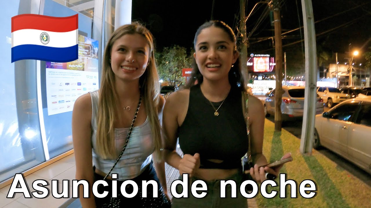 ASUNCION de NOCHE : muchas MUJERES , el MALUMA de BRAZIL Y FIESTA 🎉