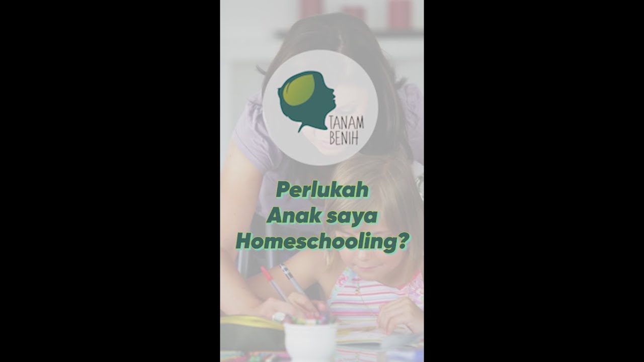 Perlukah Anak Saya Homeschooling? | Tanam Benih Parenting | Tanam Benih Foundation