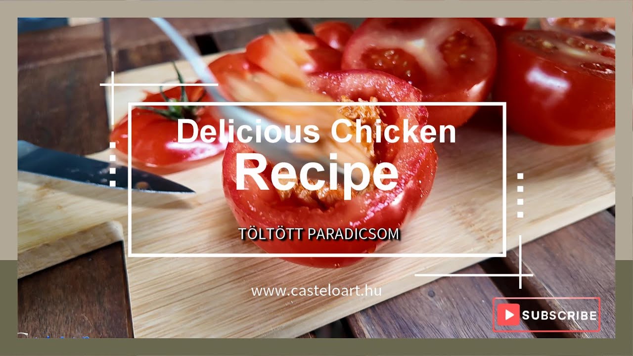 Tomato Stuffed with Chicken / Töltött paradicsom