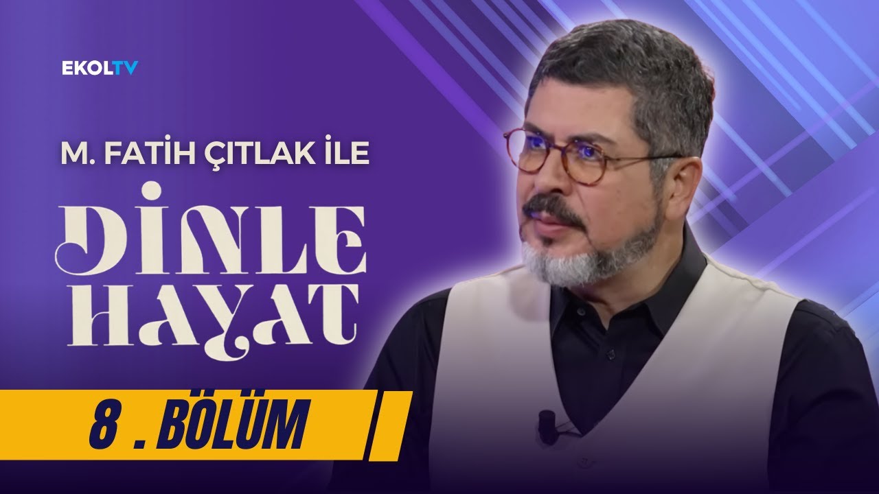 Nerede Hata Yapıyoruz? | M. Fatih Çıtlak ile Dinle Hayat | 8. Bölüm