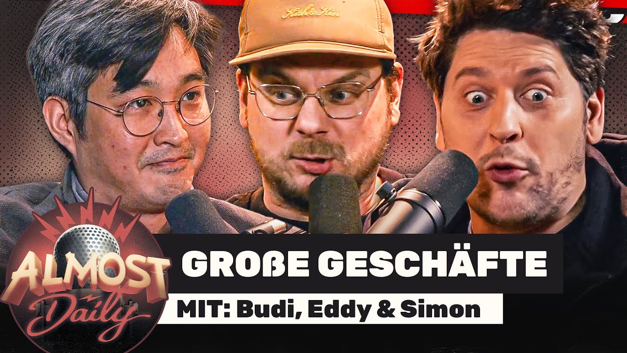 GROßE GESCHÄFTE | Almost Daily #473 mit Budi, Eddy & Simon