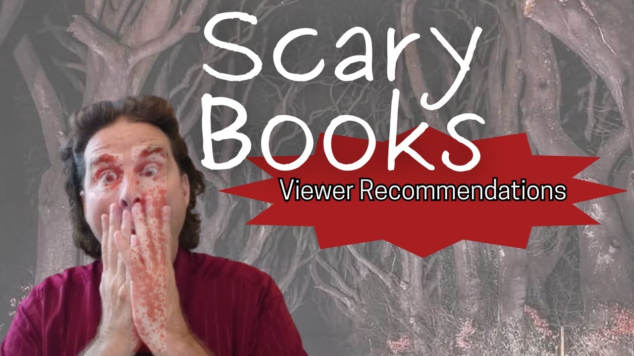 SCARY BOOKS! Viewer Recommendations!