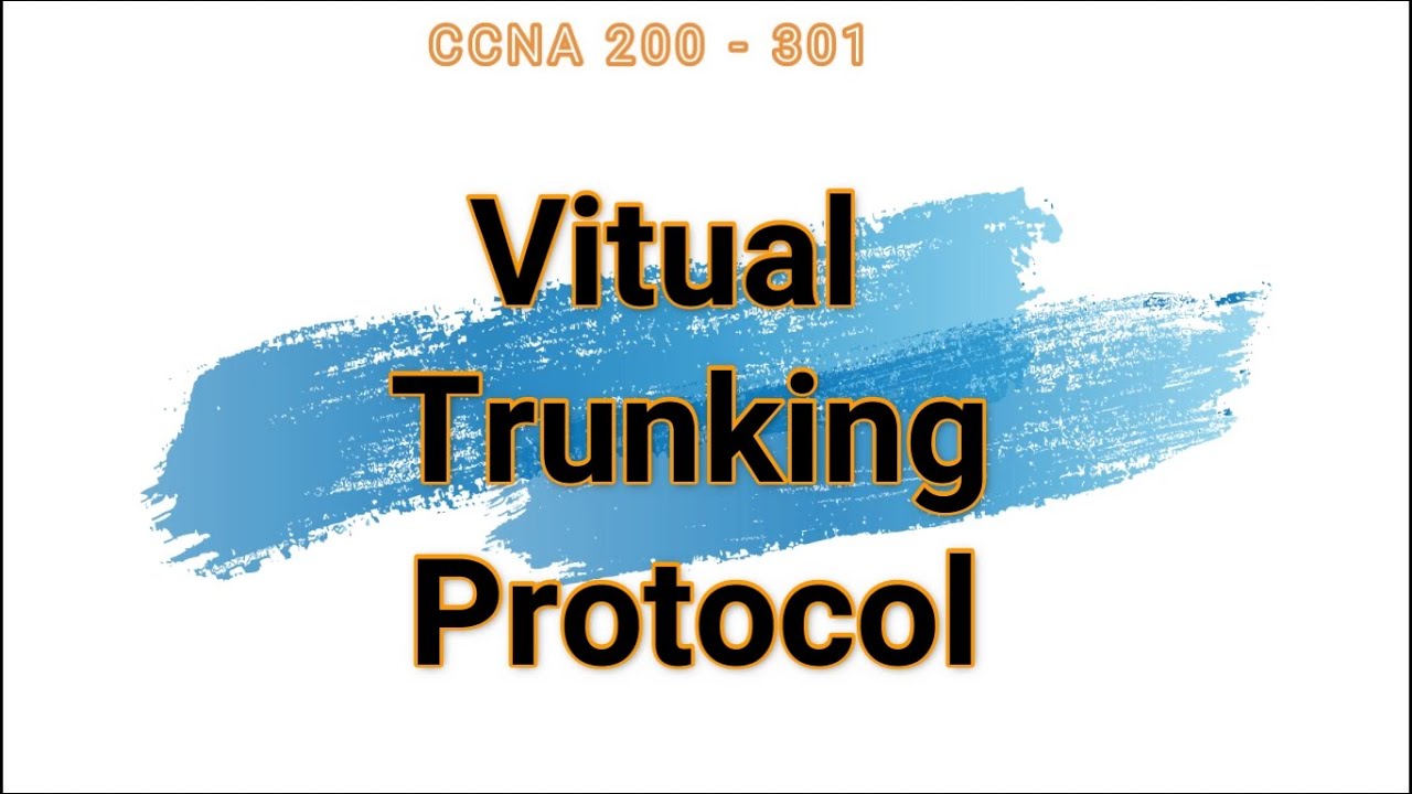 54. Virtual Trunking Protocol