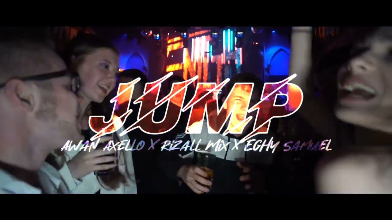 JUMP - ( Awan Axello X RizalL Mix X Eghy Samuel ) NEW REMIX 2026