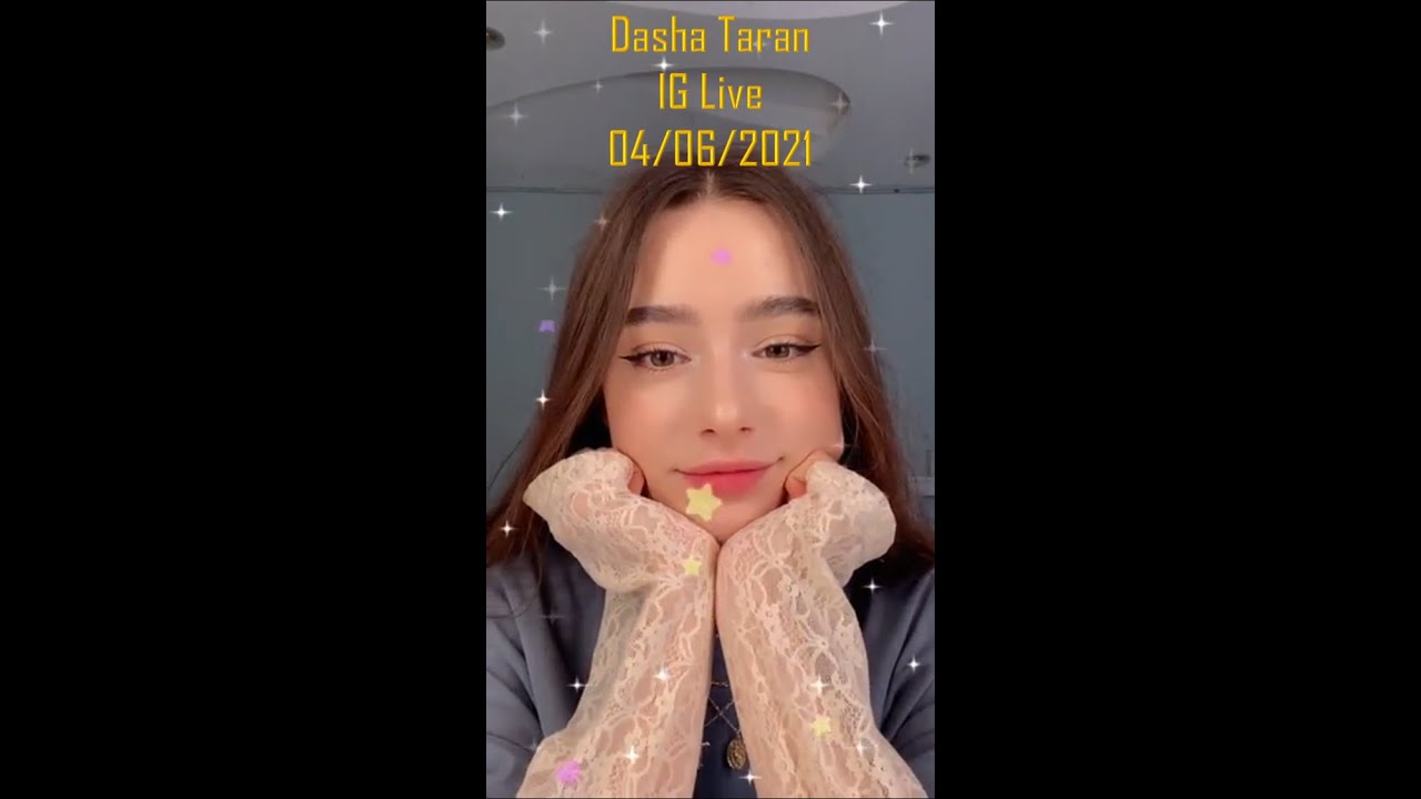 Dasha Taran IG Live - 04/06/2021