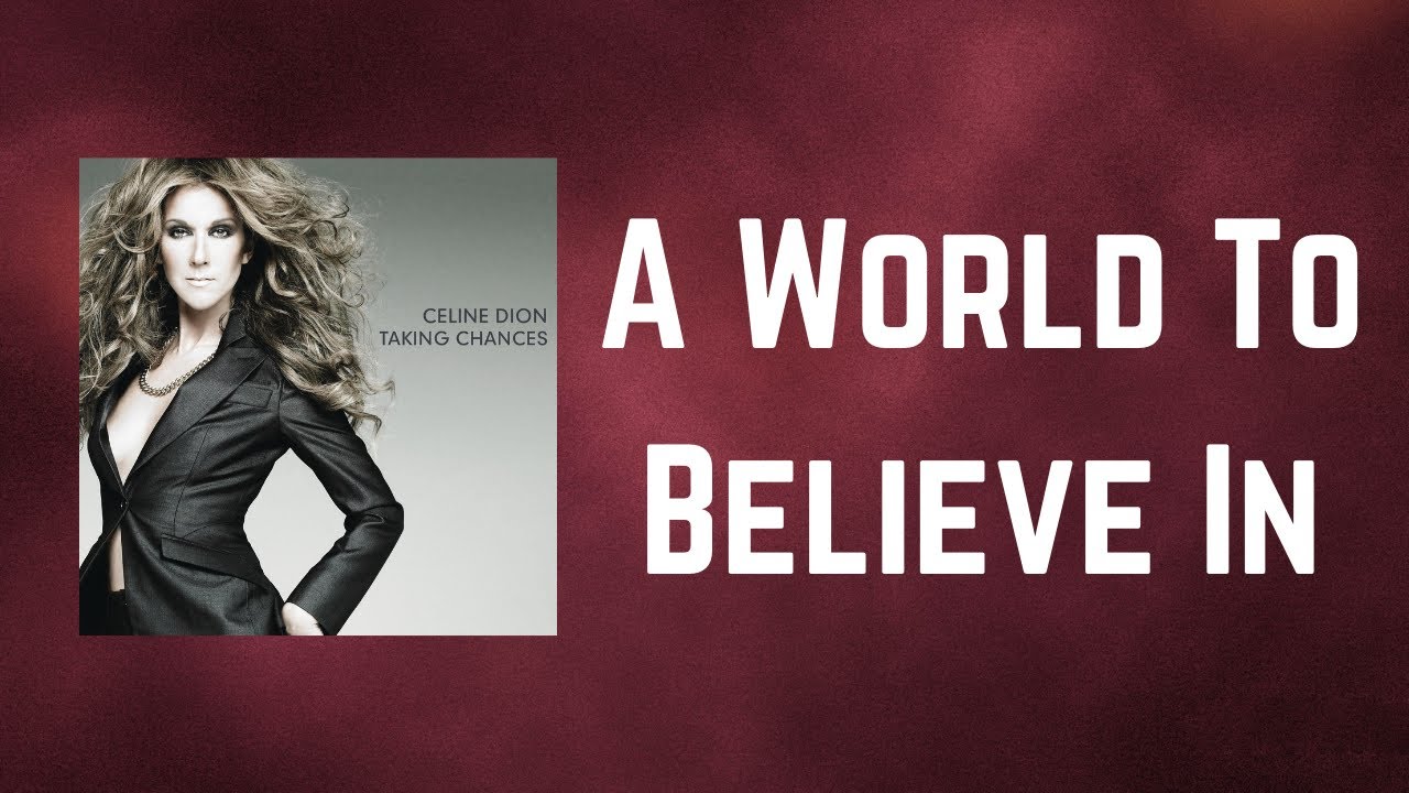 C&eacute;line Dion - A World To Believe In (Lyrics)