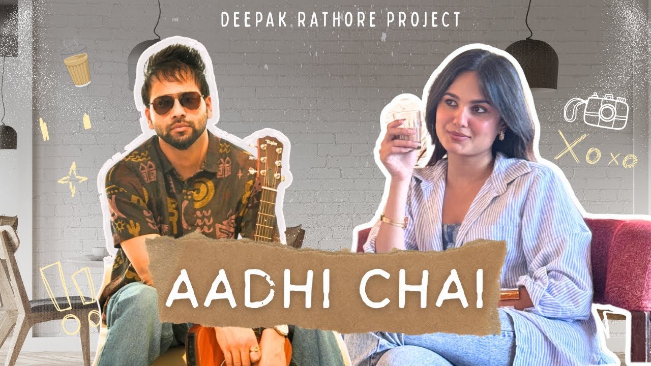 Aadhi Chai | Deepak Rathore Project | Musafir Ki Kahani | 2025