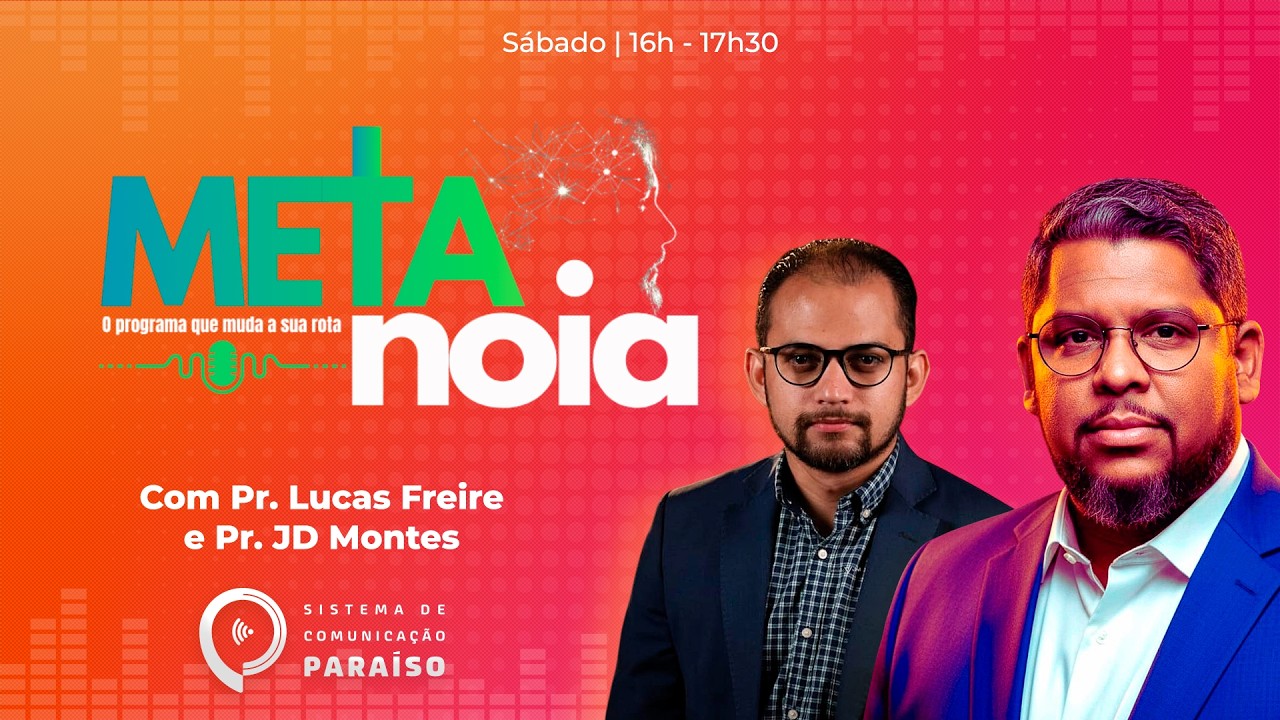 Metanoia - 21/02/2026 - Com Pr. Lucas Freire e Pr. JD Montes