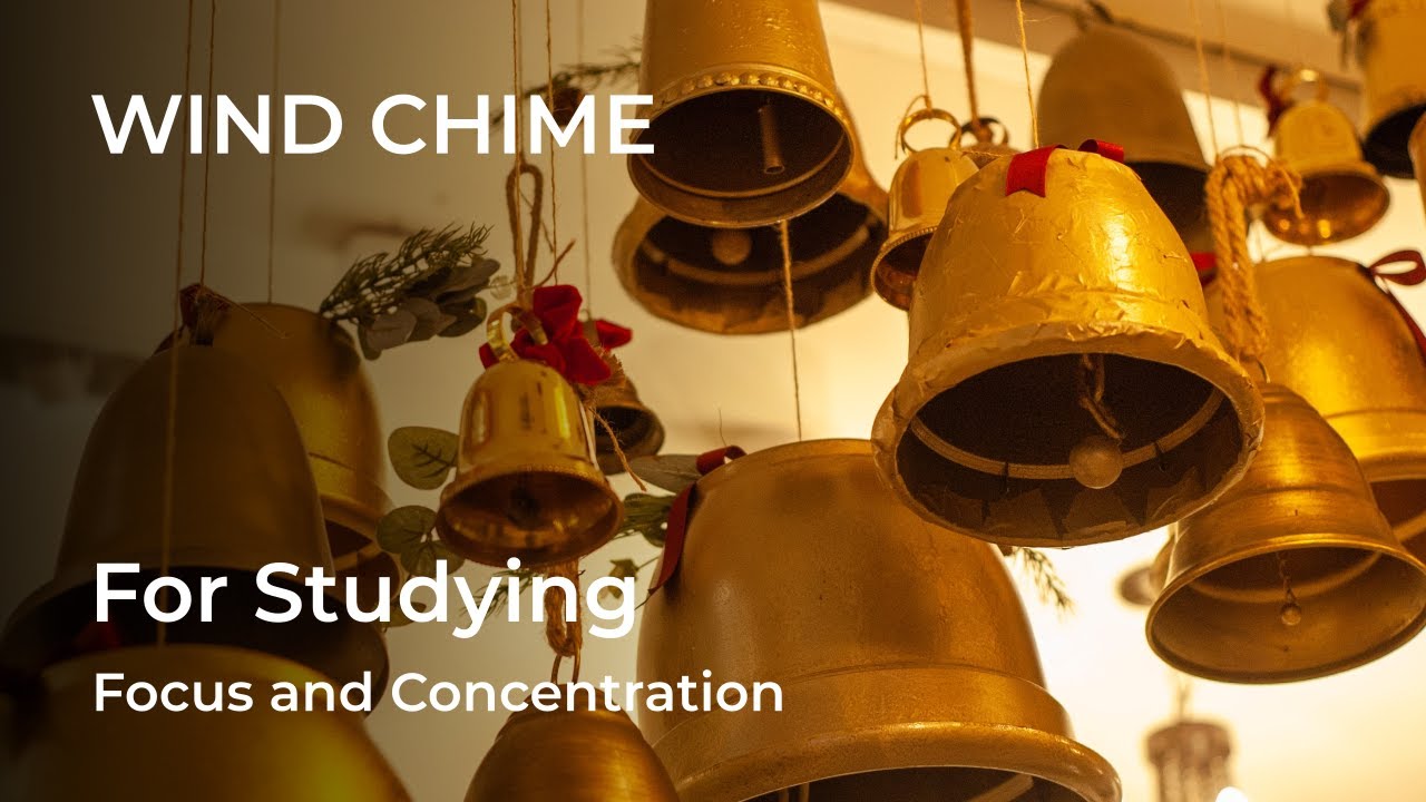 WIND CHIME Sound - Studying with Focus and Concentration