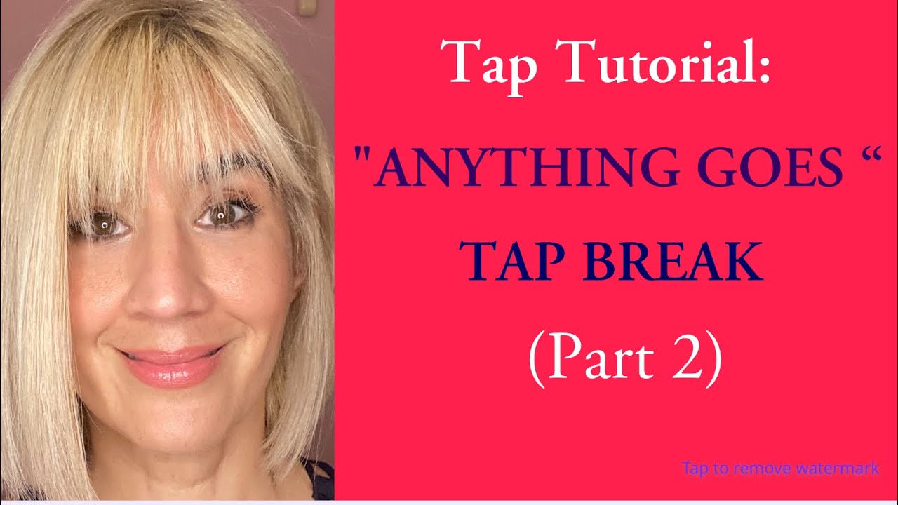 Tap Dancing: ANYTHING GOES TAP BREAK (Part 2)