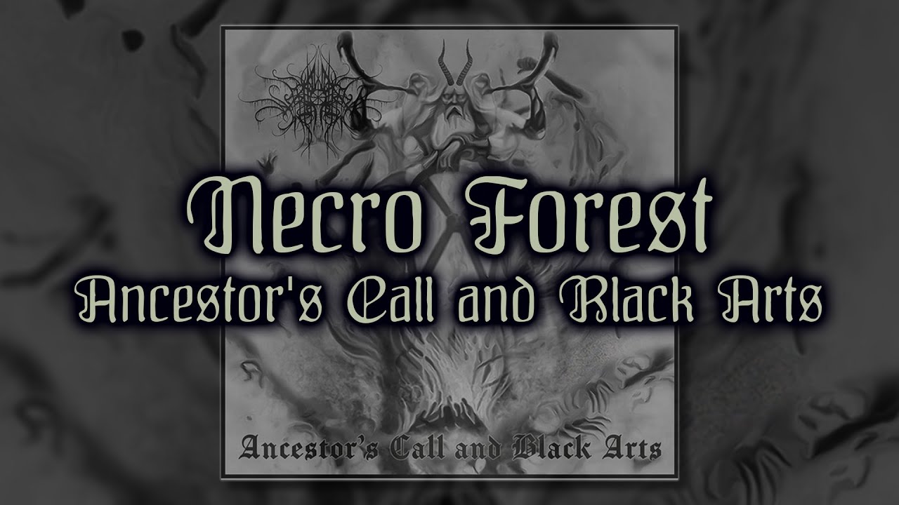 NECRO FOREST \\ Ancestor's Call and Black Arts [full-length, 2022]