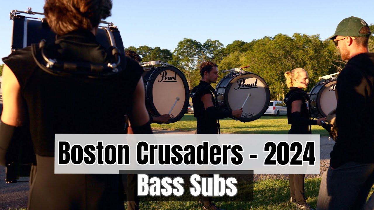 Boston Crusaders 2024 - Bass Subs